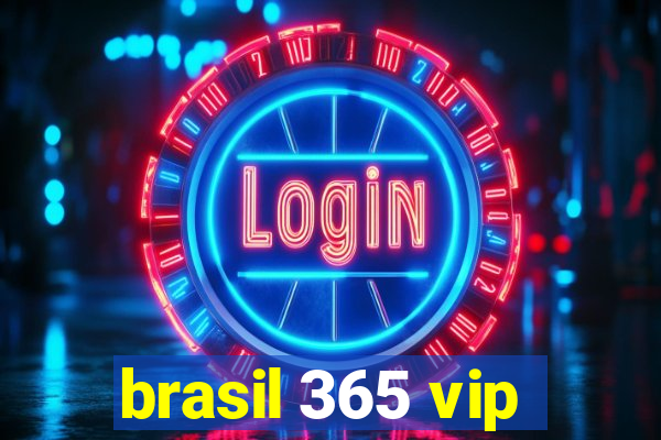 brasil 365 vip